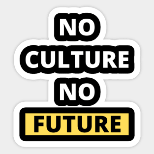 No Culture No Future Black Design Sticker